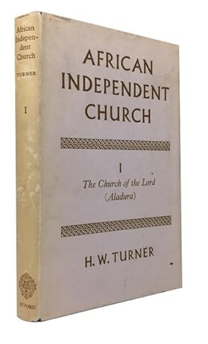 History of an African Independent Church. [Volume] I. The Church of the Lord (Aladura)
