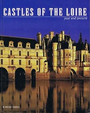 Castles of the Loire: Past and present