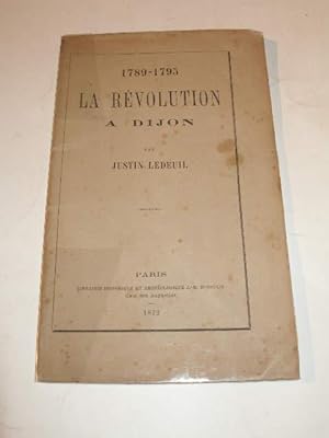 1789 - 1795 LA REVOLUTION A DIJON