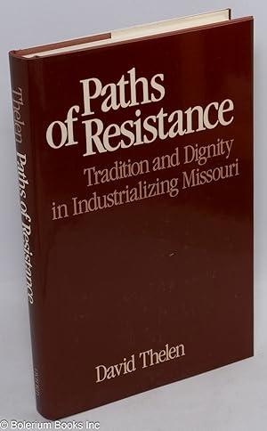 Paths of resistance: tradition and dignity in industrializing Missouri