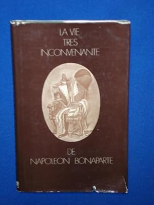 La Vie très inconvenante de Napoléon Bonaparte
