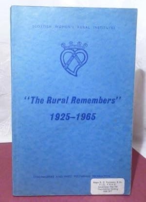 "the Rural Remembers" 1925 - 1965. The Scottish Women's Rural Institutes Stirlingshire and West P...