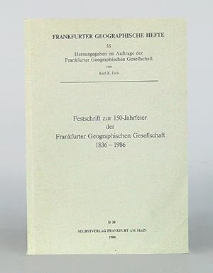 Festschrift zur 150-Jahrfeier der Frankfurter Geographischen Gesellschaft 1836-1986.