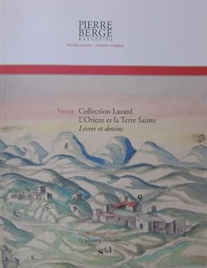 Collection de Paola et Bertrand Lazard. L'Orient et la Terre Sainte. Livres et dessins.