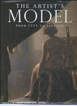 THE ARTIST'S MODEL : From Etty to Spencer