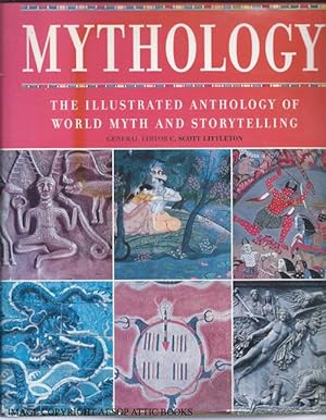MYTHOLOGY : The Illustrated Anthology of World Myth and Storytelling
