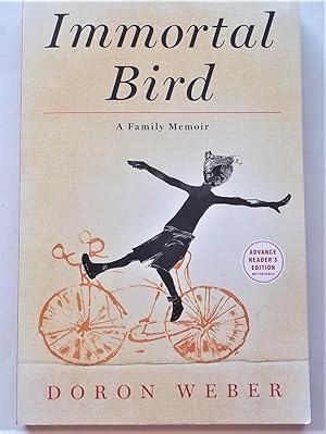 Immortal Bird: A Family Memoir (Advance Reader's Edition - Uncorrected Proof - Advance Reading Copy)