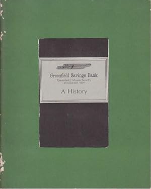 Greenfield Savings Bank - Greenfield, Massachusetts, Incorporated 1869 - A History