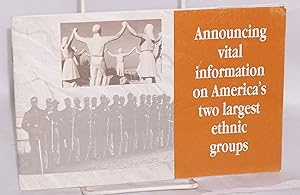 Announcing vital information on America's two largest ethnic groups