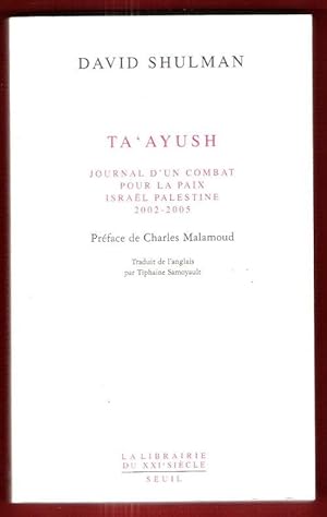 TA'AYUSH Journal D'un Combat Pour la Paix Israël Palestine 2002 - 2005