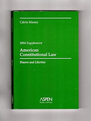 American Constitutional Law / Powers and Liberties. 2004 Supplement
