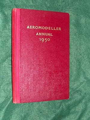 AEROMODELLER ANNUAL - 1950: A review of the year's aeromodelling throughout the world in theory a...