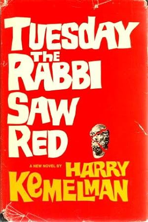 TUESDAY THE RABBI SAW RED