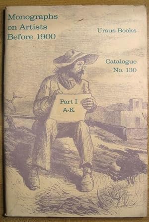 Monographs on Artists Before 1900: Part One: A to K: Catalogue 130
