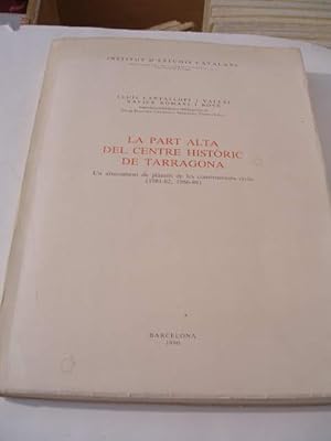 LA PART ALTA DEL CENTRE HISTORIC DE TARRAGONA , UN AIXECAMENT DE PLANOLS DE LES CONSTRUCCIONS CIV...