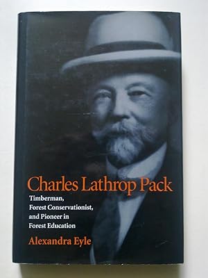 Charles Lathrop Pack - Timberman, Forest Conservationist, And Pioneer In Forest Education
