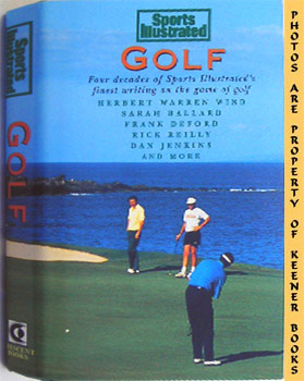 Sports Illustrated Golf : Four Decades Of Sports Illustrated's Finest Writing On The Game Of Golf