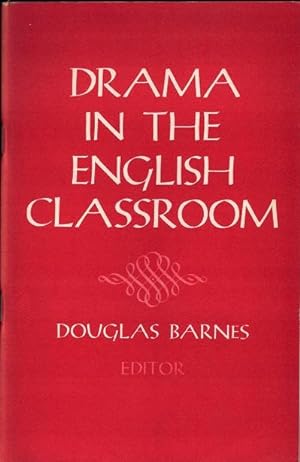 Drama in the English classroom;: Papers relating to the Anglo-American Seminar on the Teaching of...