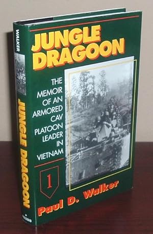 Jungle Dragoon: The Memoir of an Armored Cav Platoon Leader in Vietnam