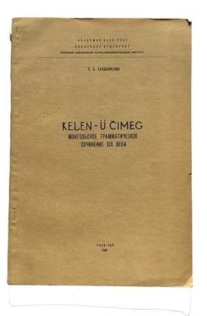 Kelen-u Cimeg; Mongol'skoe Grammaticheskoe XIX veka: Mongol'skii Tekst, Svodnyi Tekst i Perevod, ...