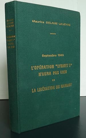 L'opération "Lynnet 1" N'aura Pas Lieu Ou La Liberation Du Hainaut (Septembre 1944)
