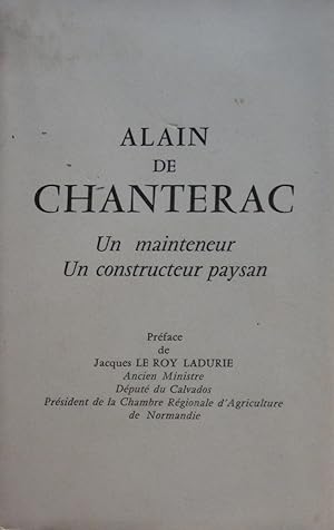 Alain de Chantérac Un mainteneur Un constructeur paysan