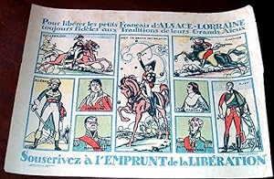 Petite affiche en couleurs façon Épinal intitulée : Pour libérer les petits Français d'ALSACE-LOR...