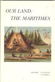 Our land : the Maritimes : the basis of the Indian claim in the Maritime provinces of Canada