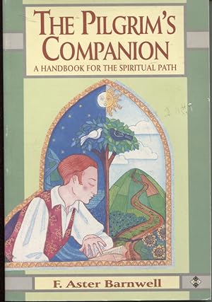 The Pilgrim's Companion : a Handbook for the Spiritual Path