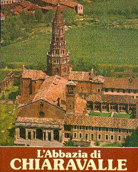 L'Abbazia di Chiaravalle Milanese: Il Monastero e la Chiesa, Storia e Arte