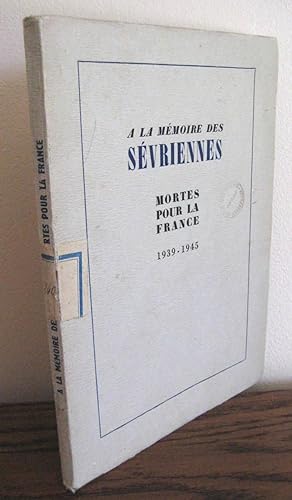 A la mémoire des Sévriennes mortes pour la France 1939 - 1945