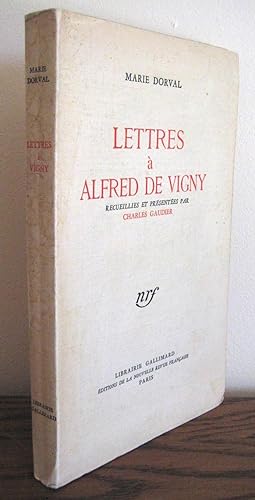 Lettres à Alfred de Vigny ; Recueillies et présentées par charles Gaudier