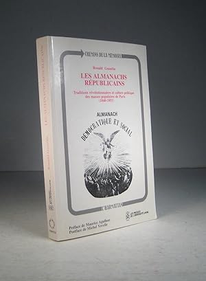 Les Almanachs républicains. Traditions révolutionnaires et culture politique des masses populaire...