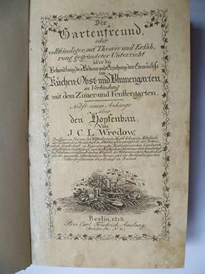 Der Gartenfreund oder vollständiger, auf Theorie und Erfahrung gegründeter Unterricht über die Be...