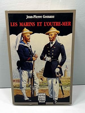 L'Aventure Coloniale de la France. Les Marins et l'Outre-mer.