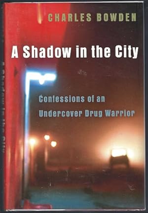 A Shadow in the City: Confessions of an Undercover Drug Warrior