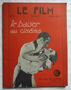 Le Film . N° 2 , Avril 1932 : "Le baiser au cinéma" . Revue
