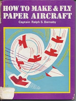 How to Make and Fly Paper Aircraft