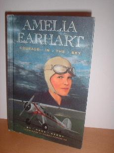Amelia Earhart: Courage in the Sky