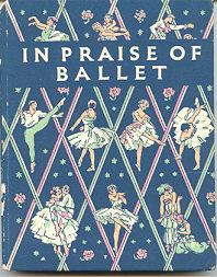 In Praise of Ballet; an Anthology of Enjoyment (series: In Praise of)