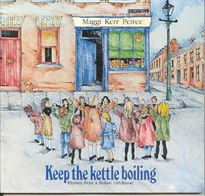 Keep the Kettle Boiling; Rhymes from a Belfast Childhood