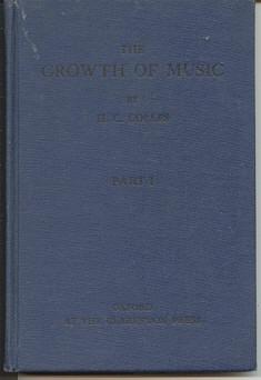 The Growth of Music, a Study in Musical History for Schools, Part 1, from the Troubadours to J. S...