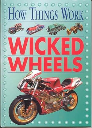 Wicked Wheels [How Things Work Series]