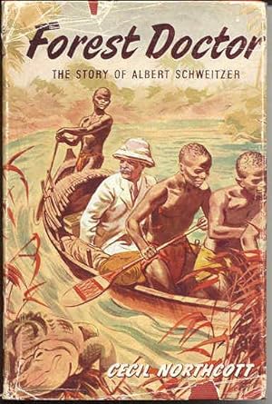Forest Doctor, the Story of Albert Schweitzer