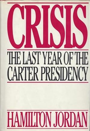 Crisis: The Last Year of the Carter Presidency