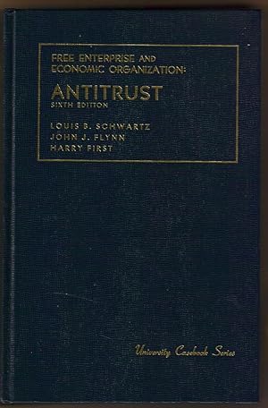 Free Enterprise and Economic Organization: Antitrust / Sixth Edition