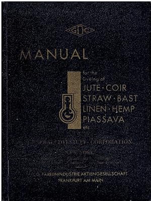 Manual for the Dyeing of Jute, Coir, Straw, Bast, Linen, Hemp, Piassava, Etc.