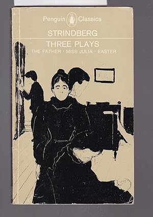 Three Plays By August Strindgerg - The Father, Miss Julia, Easter