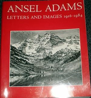 Ansel Adams Letters and Images 1916-1984