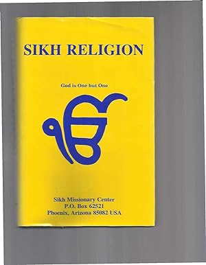 SIKH RELIGION. God Is But One.
